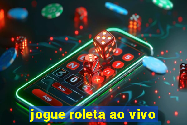 jogue roleta ao vivo