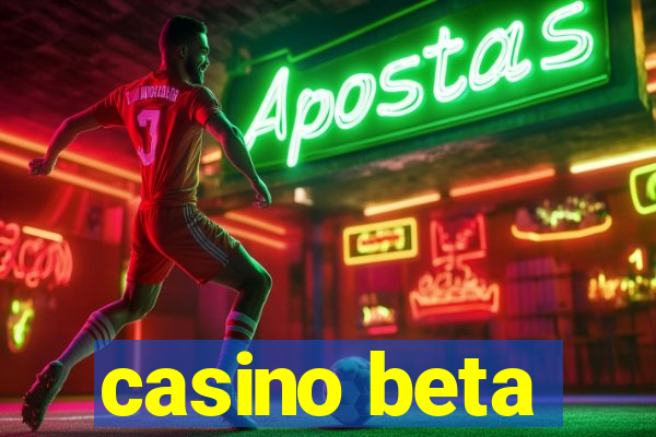 casino beta