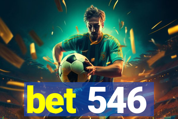 bet 546