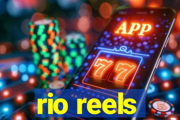 rio reels