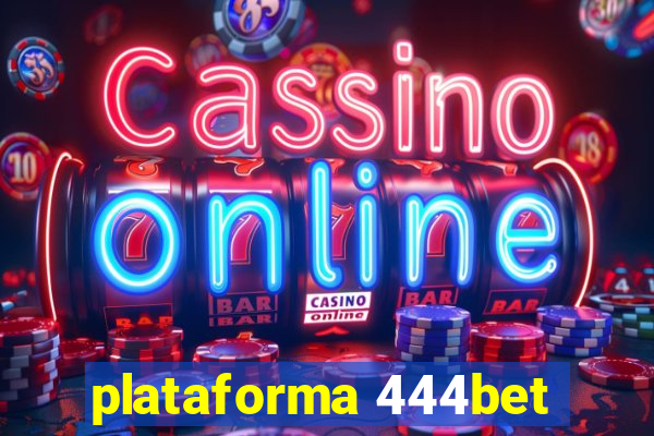 plataforma 444bet