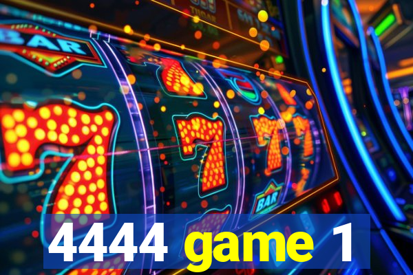 4444 game 1