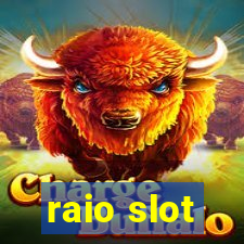 raio slot