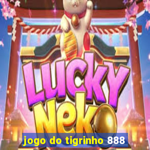 jogo do tigrinho 888