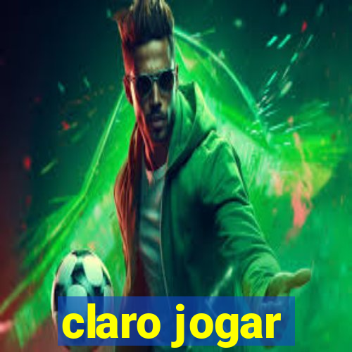 claro jogar