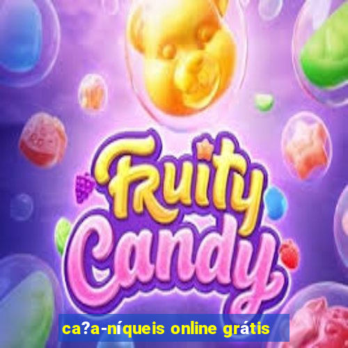 ca?a-níqueis online grátis