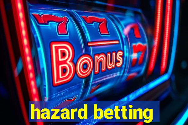 hazard betting