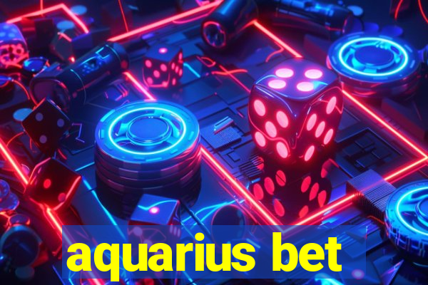 aquarius bet