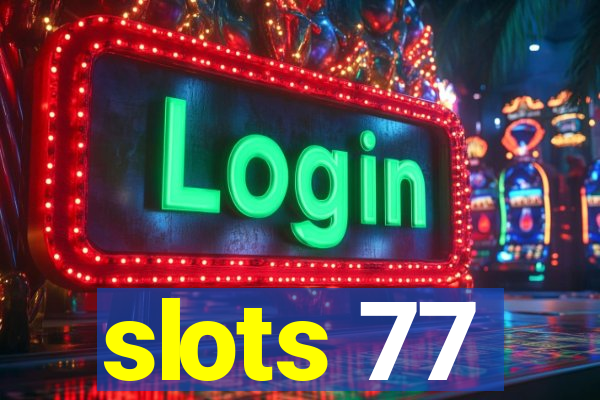 slots 77