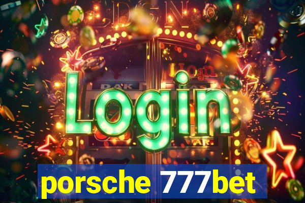 porsche 777bet