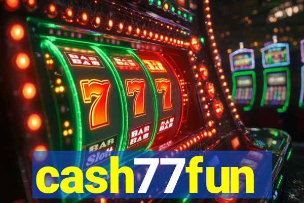 cash77fun