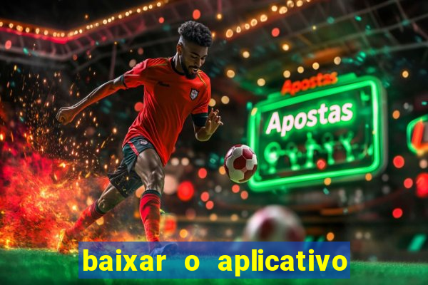 baixar o aplicativo esporte bet