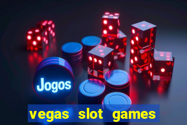 vegas slot games for free