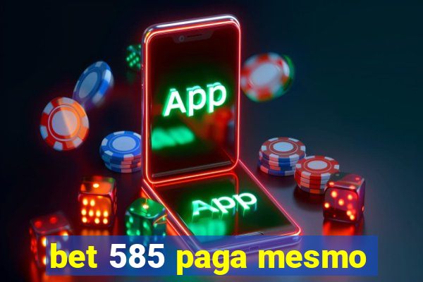 bet 585 paga mesmo