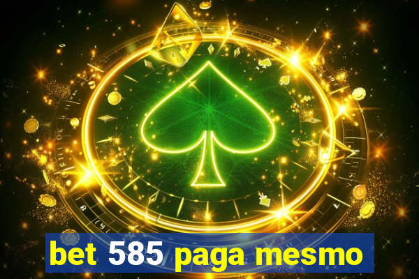 bet 585 paga mesmo