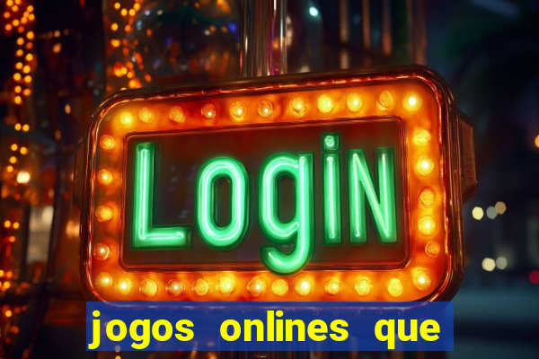 jogos onlines que d?o dinheiro