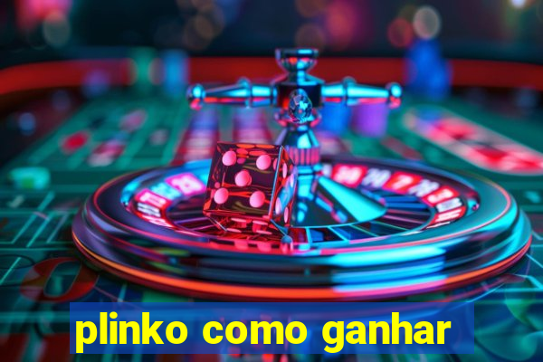 plinko como ganhar