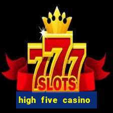 high five casino real slots