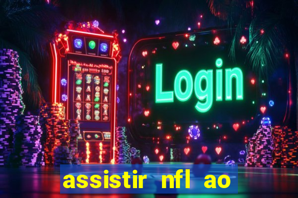 assistir nfl ao vivo multicanais