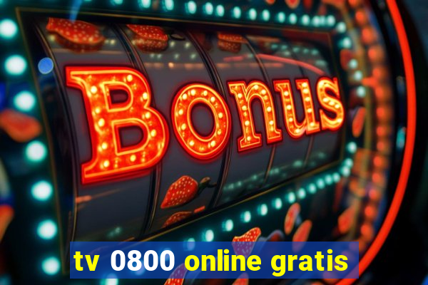 tv 0800 online gratis