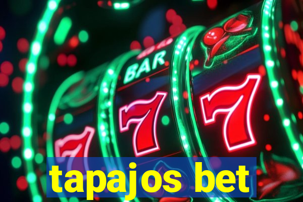 tapajos bet