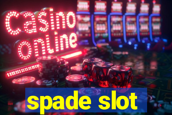 spade slot