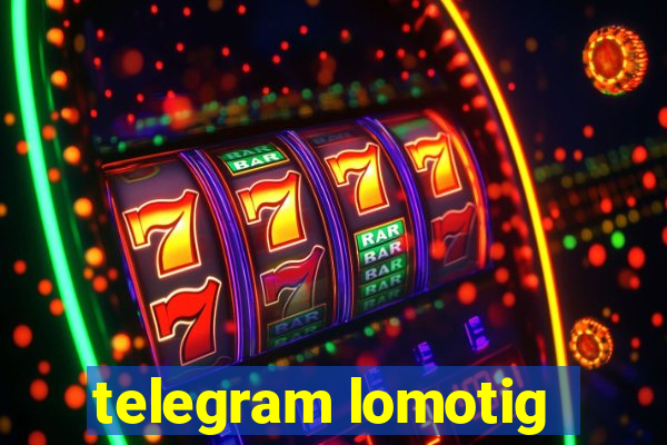 telegram lomotig