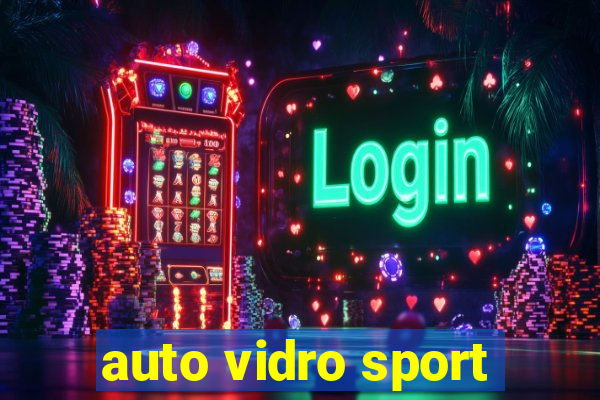 auto vidro sport