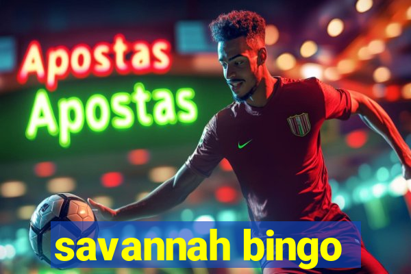 savannah bingo