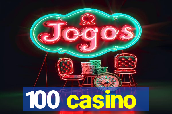 100 casino