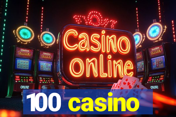 100 casino