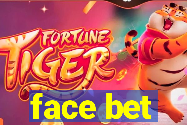 face bet