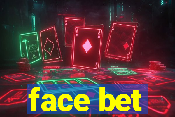 face bet