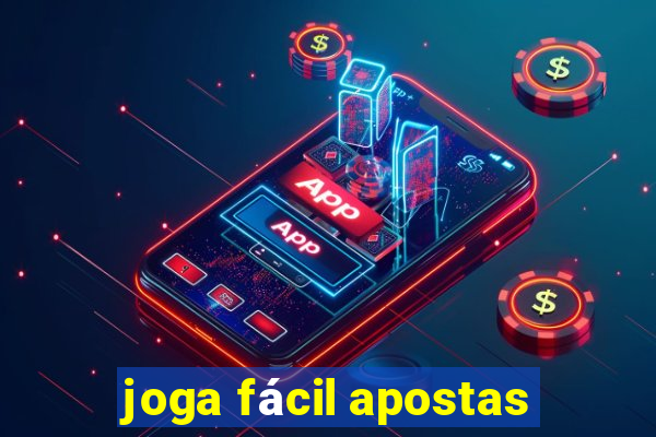 joga fácil apostas