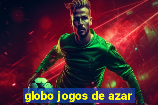 globo jogos de azar