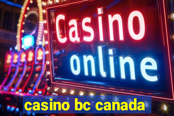 casino bc canada