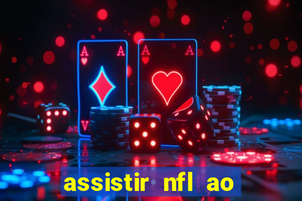 assistir nfl ao vivo gratis