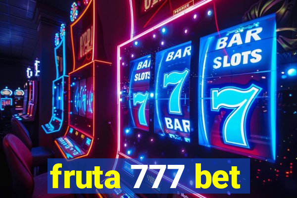 fruta 777 bet