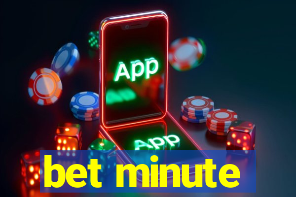 bet minute