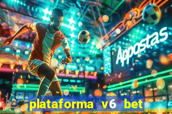 plataforma v6 bet paga mesmo