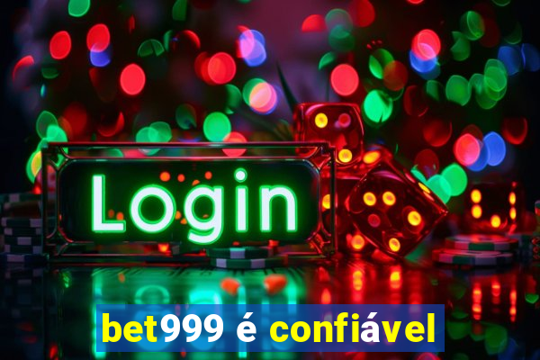 bet999 é confiável