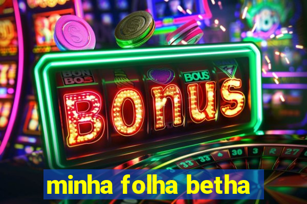 minha folha betha