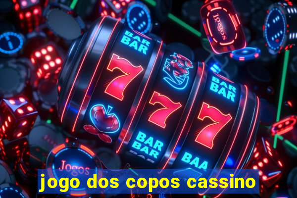 jogo dos copos cassino