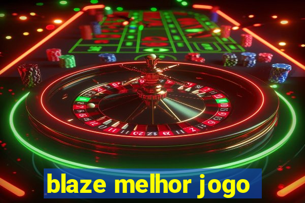 blaze melhor jogo