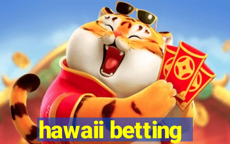 hawaii betting