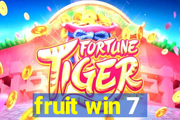 fruit win 7