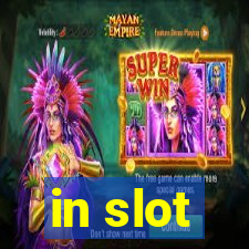 in slot