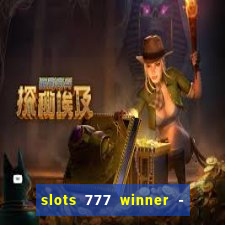 slots 777 winner - casino game