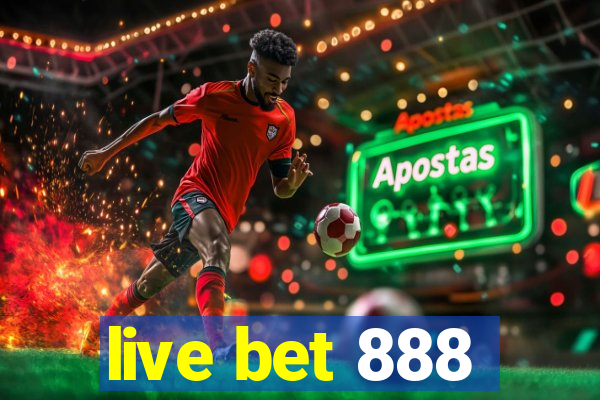 live bet 888