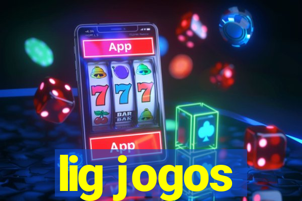 lig jogos